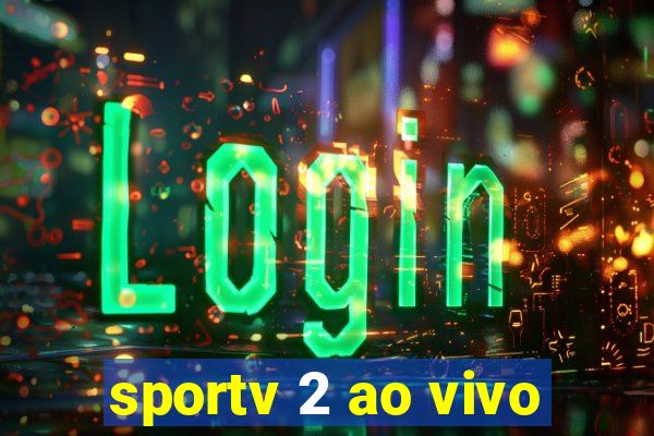 sportv 2 ao vivo